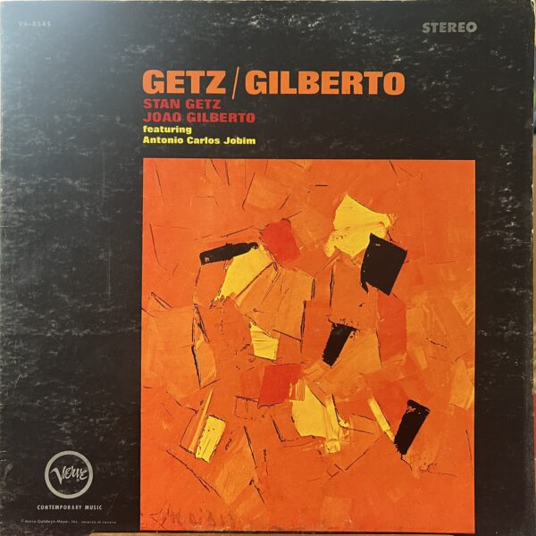 Getz / Gilberto by Stan Getz / João Gilberto Featuring Antonio Carlos Jobim